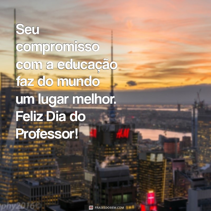 Mensagens Inspiradoras para Celebrar o Dia do Professor 