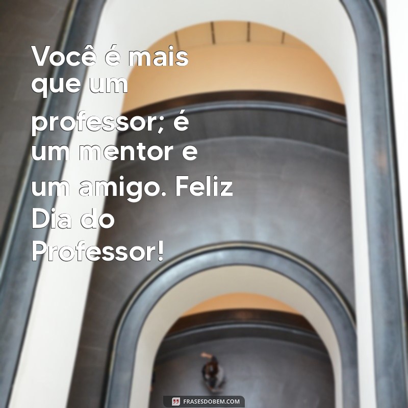 Mensagens Inspiradoras para Celebrar o Dia do Professor 