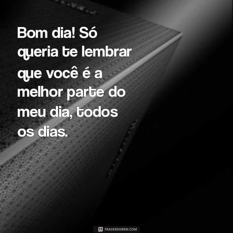 Mensagens de Bom Dia Infalíveis para Conquistar o Coração da Pessoa Amada 