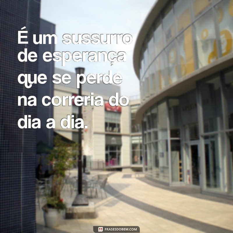 Frases Inspiradoras: O Poder dos Sonhos Que Se Sonham Sozinhos 