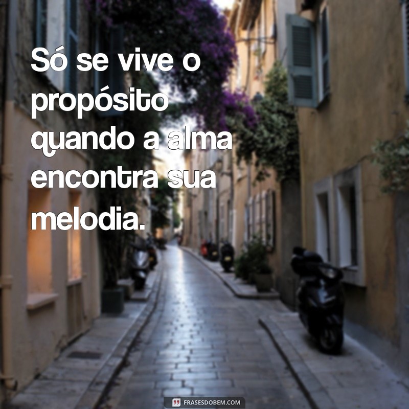 Descubra o Poder das Frases para Viver Seu Propósito 