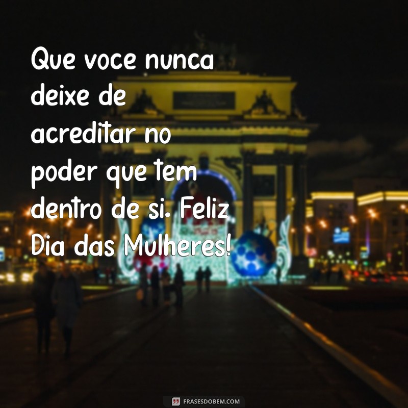 Como Desejar um Feliz Dia das Mulheres: Dicas e Inspirações 