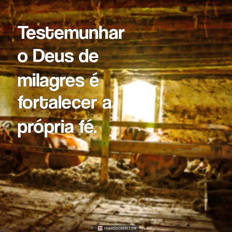 Descubra o Poder do Deus de Milagres: Experiências e Testemunhos Inspiradores 