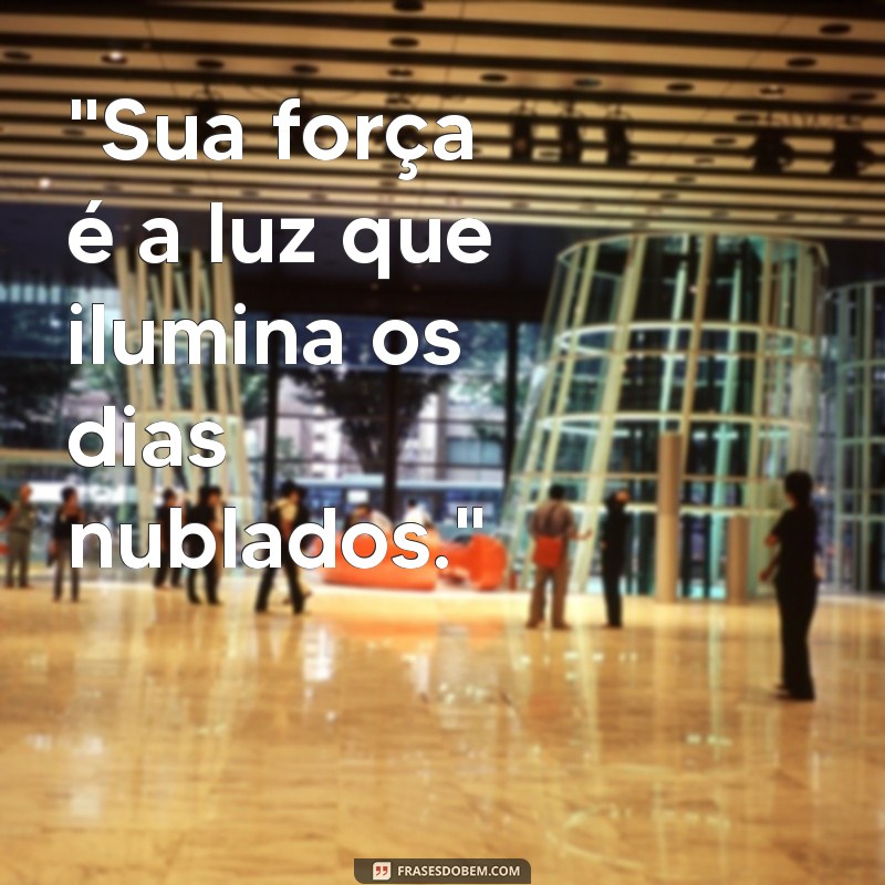 frases para mulheres especiais 