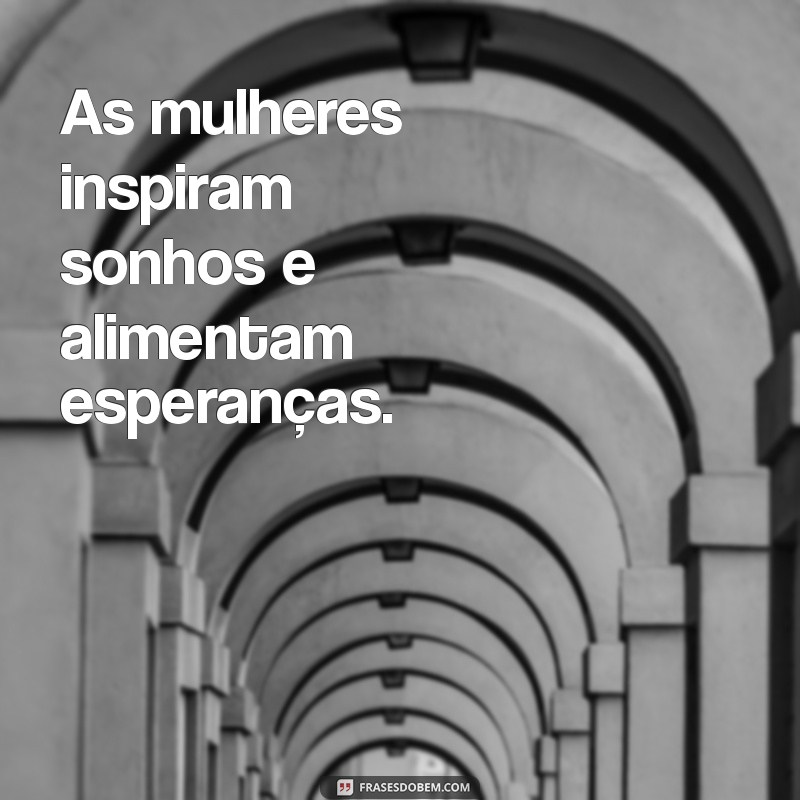 Frases Inspiradoras para Celebrar o Dia da Mulher 