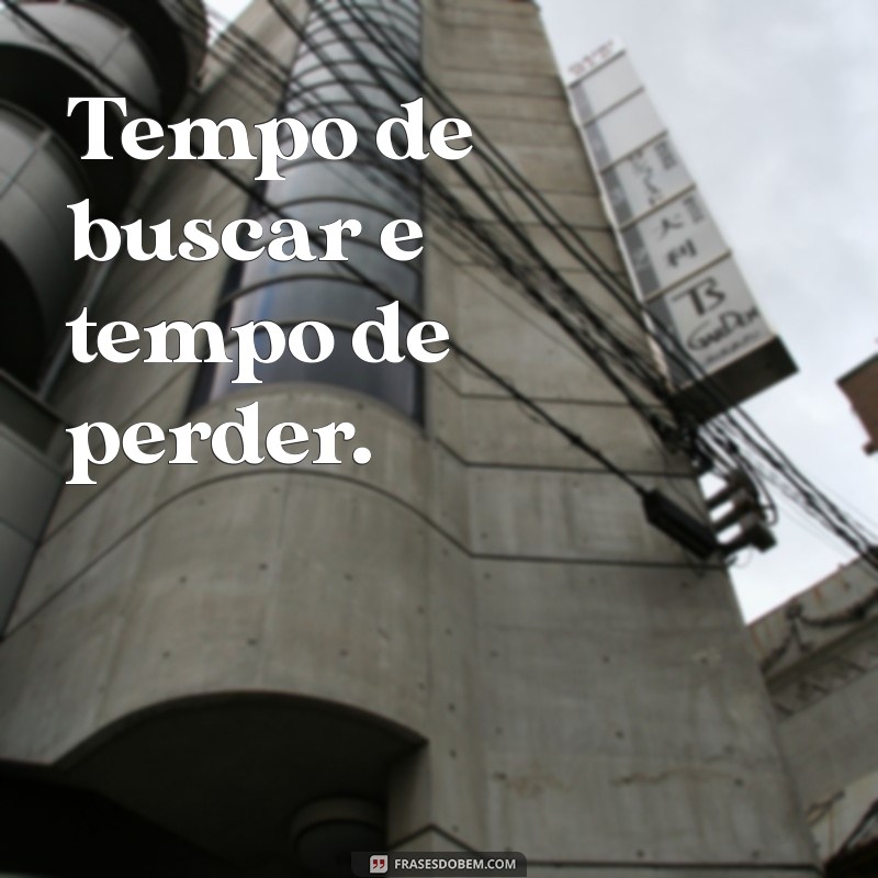 Frases de Eclesiastes 3: A Sabedoria do Tempo Certo para Tudo 