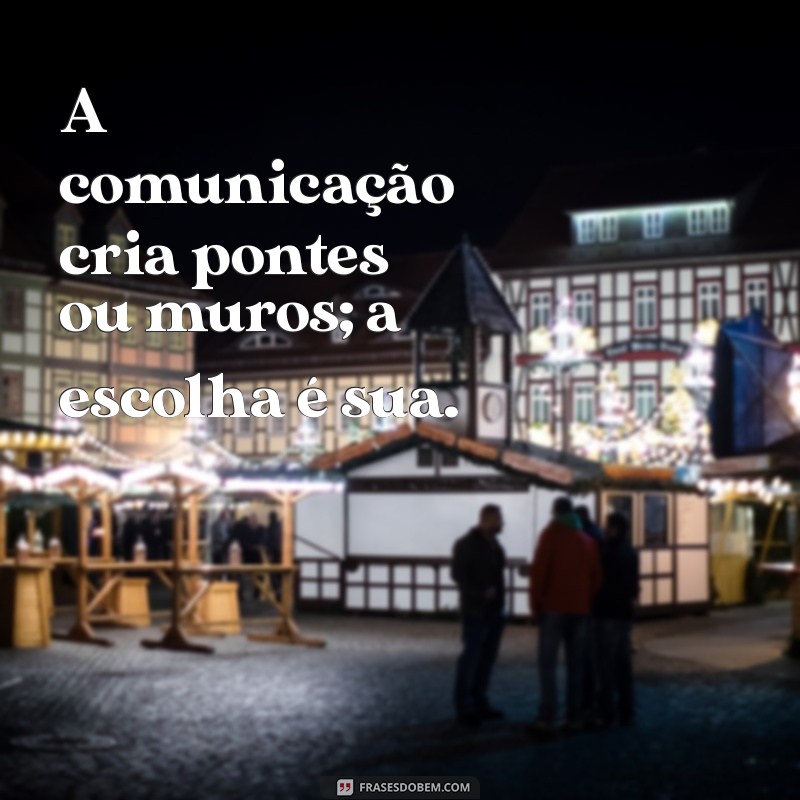 Frases Impactantes para Melhorar Sua Comunicação 