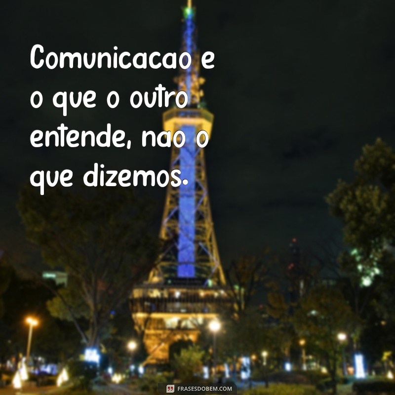 Frases Impactantes para Melhorar Sua Comunicação 