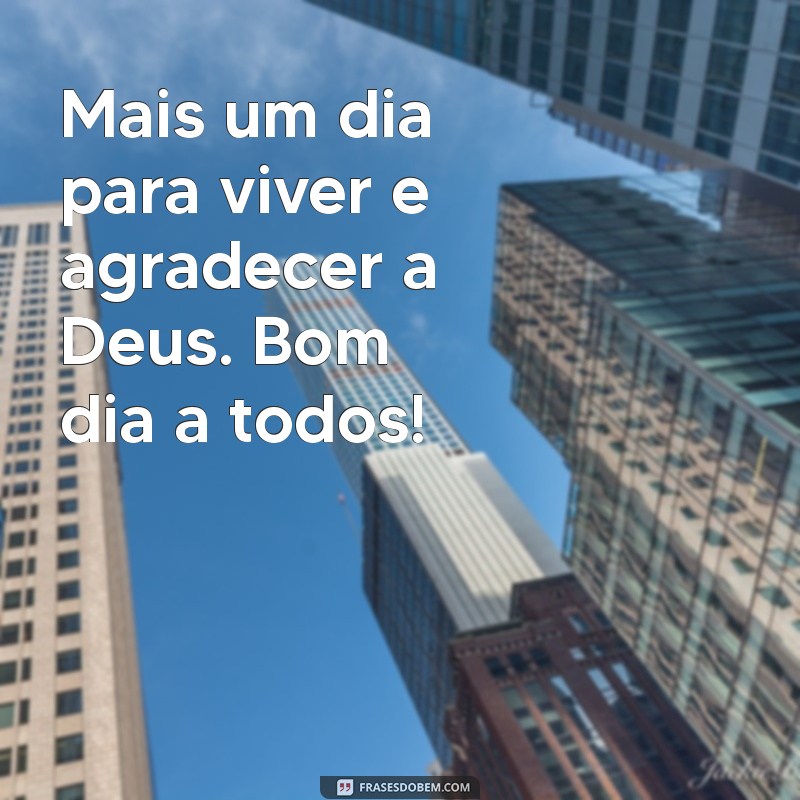 Bom Dia com Gratidão a Deus: Inspire Seu Dia com Estas Mensagens 