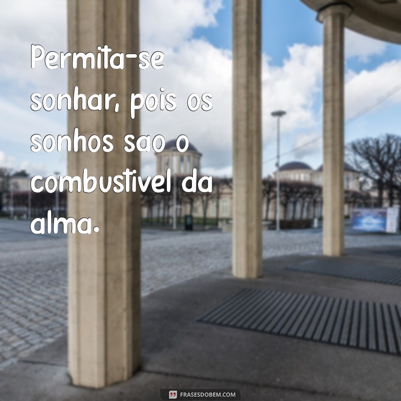 Frases Inspiradoras para Viver Bem e com Alegria 