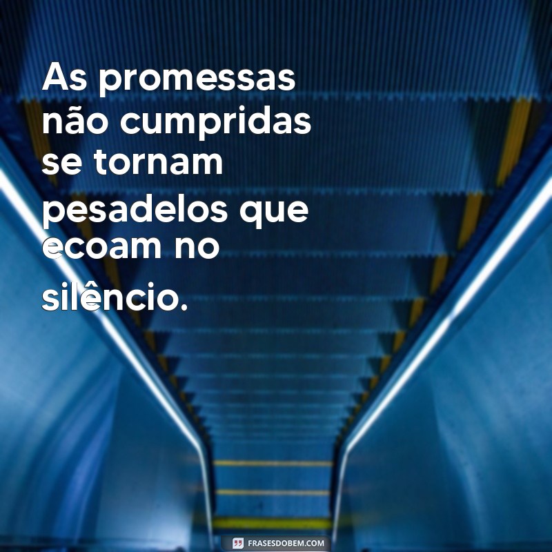 30 Frases Impactantes Sobre Decepção com as Pessoas 