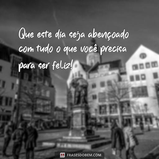 Parabéns ao Professor: Mensagens para Comemorar o Dia do Professor Que este dia seja abençoado com tudo o que você precisa para ser feliz!