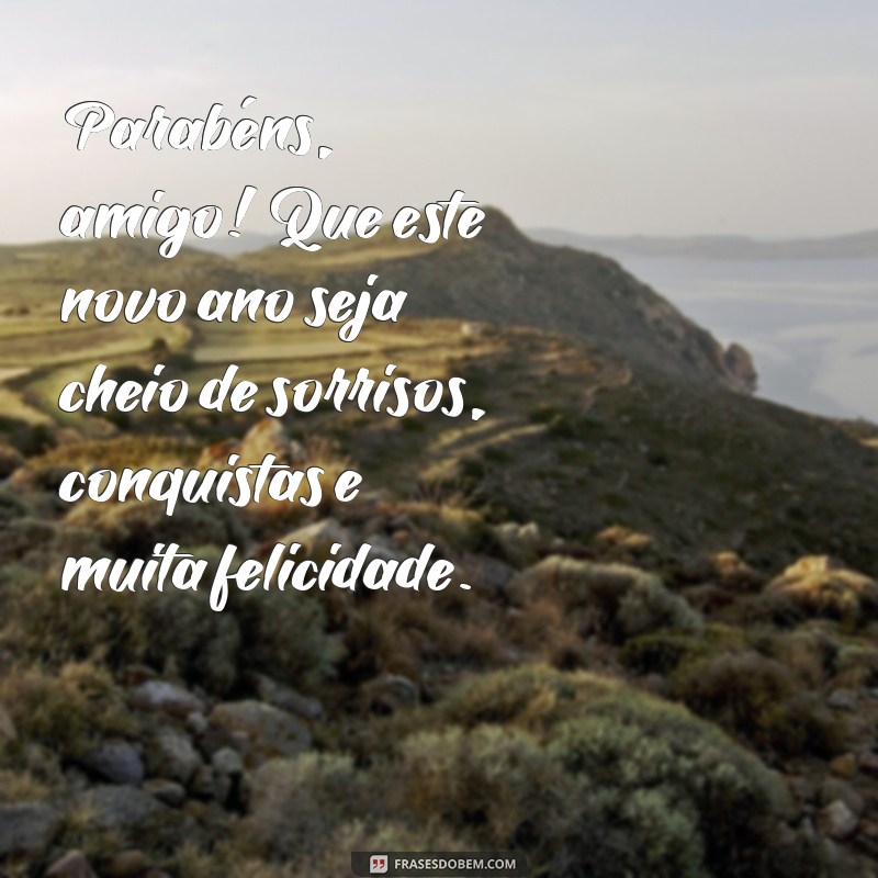 Descubra as melhores frases de feliz aniversário para enviar ao seu amigo querido! 