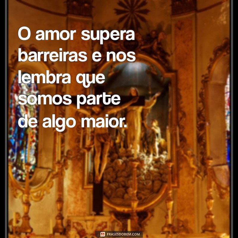 As Melhores Frases Motivacionais de Amor para Inspirar Seu Dia 