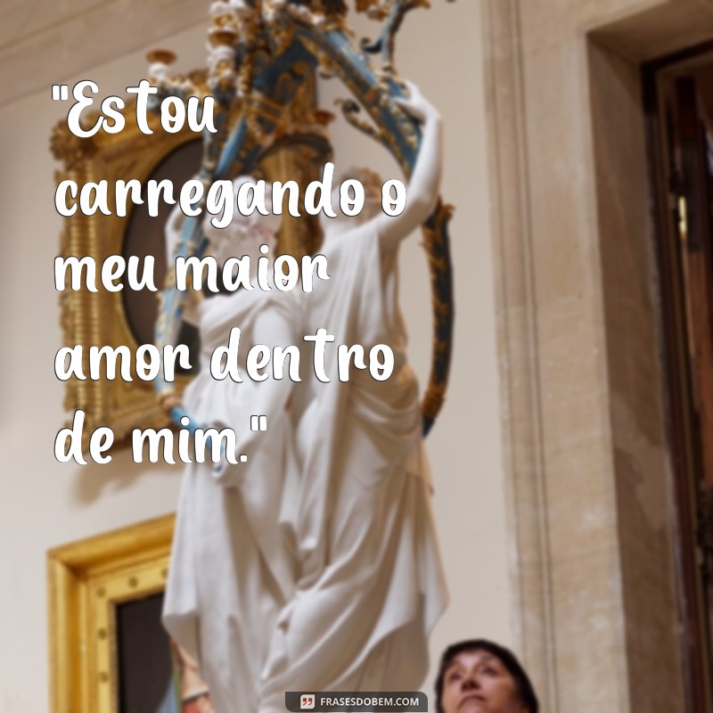 frases de mulher grávida 