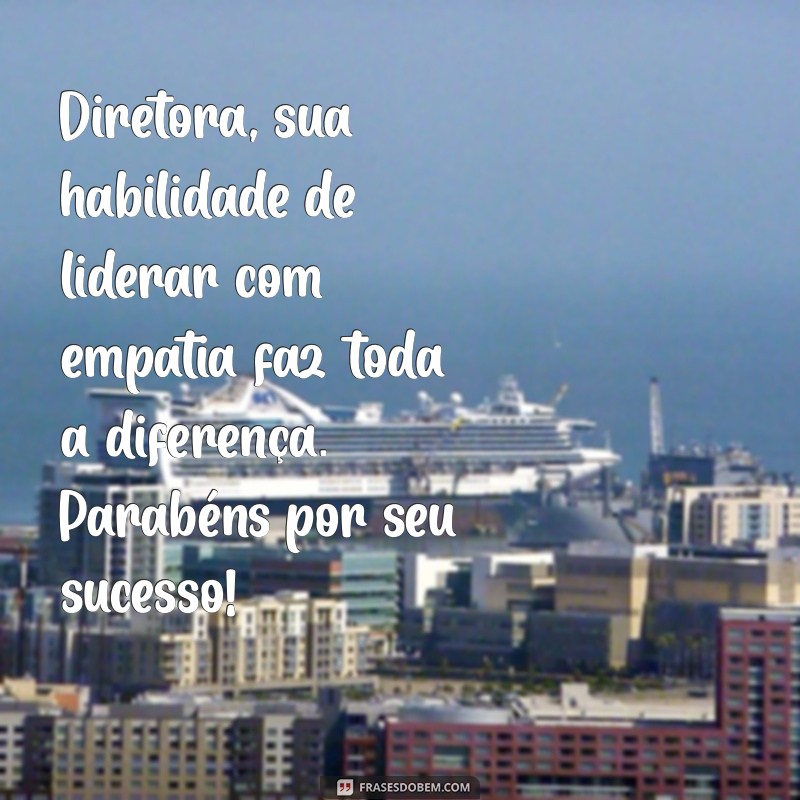 Mensagens Inspiradoras de Parabéns para Diretora: Celebre com Carinho e Gratidão 