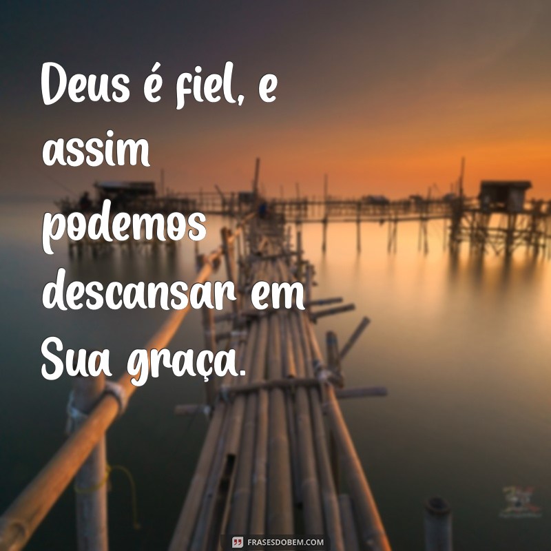 Frases Inspiradoras: A Fidelidade de Deus em Palavras 