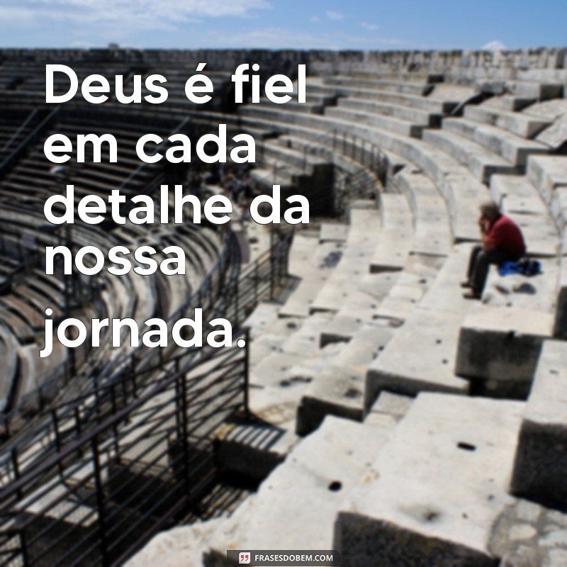 Frases Inspiradoras: A Fidelidade de Deus em Palavras 