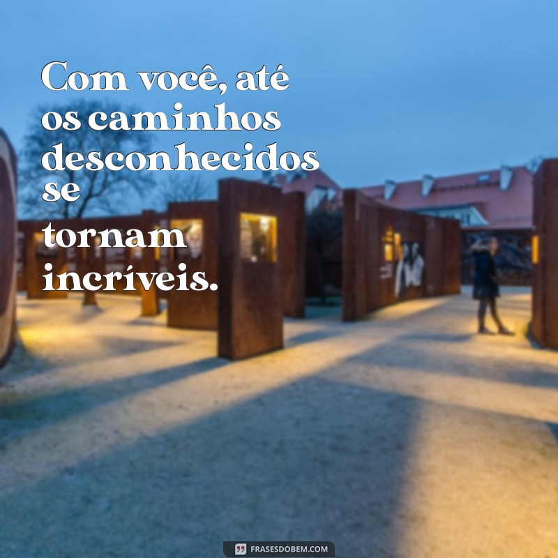 Frases Românticas para Inspirar Sua Próxima Viagem a Dois 