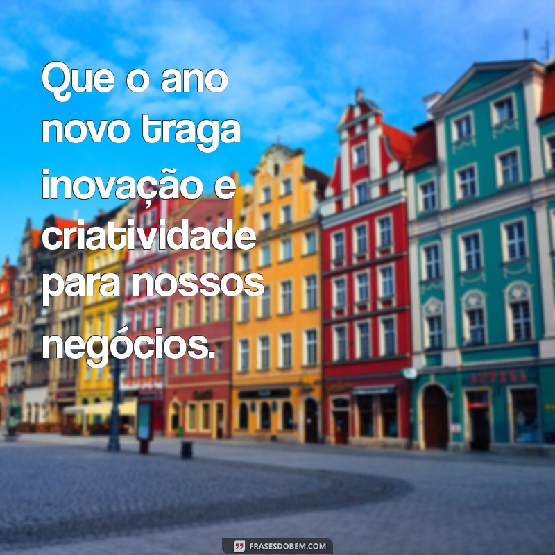 Frases Inspiradoras de Ano Novo para Encantar Seus Clientes 