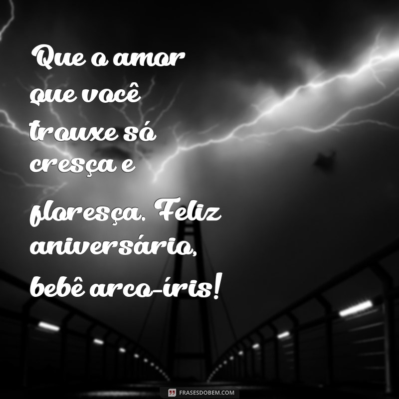 Mensagens de Aniversário Inspiradoras para Celebrar Seu Bebê Arco-Íris 