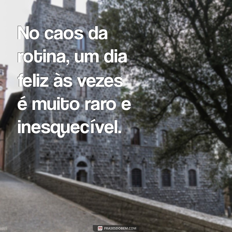 Como Transformar Dias Raros em Momentos de Felicidade Duradoura 