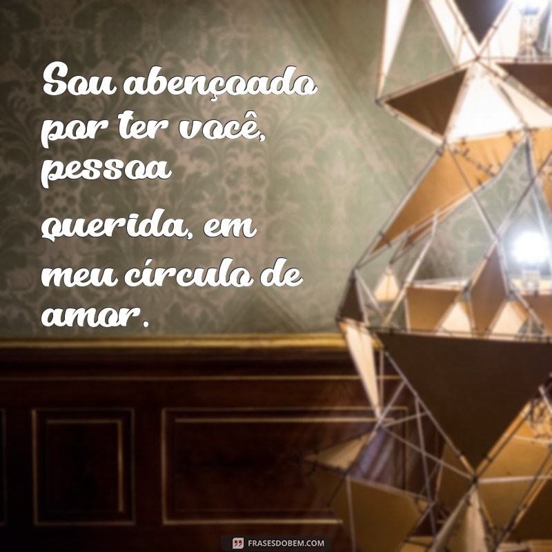 Frases Inspiradoras para Encantar uma Pessoa Querida 