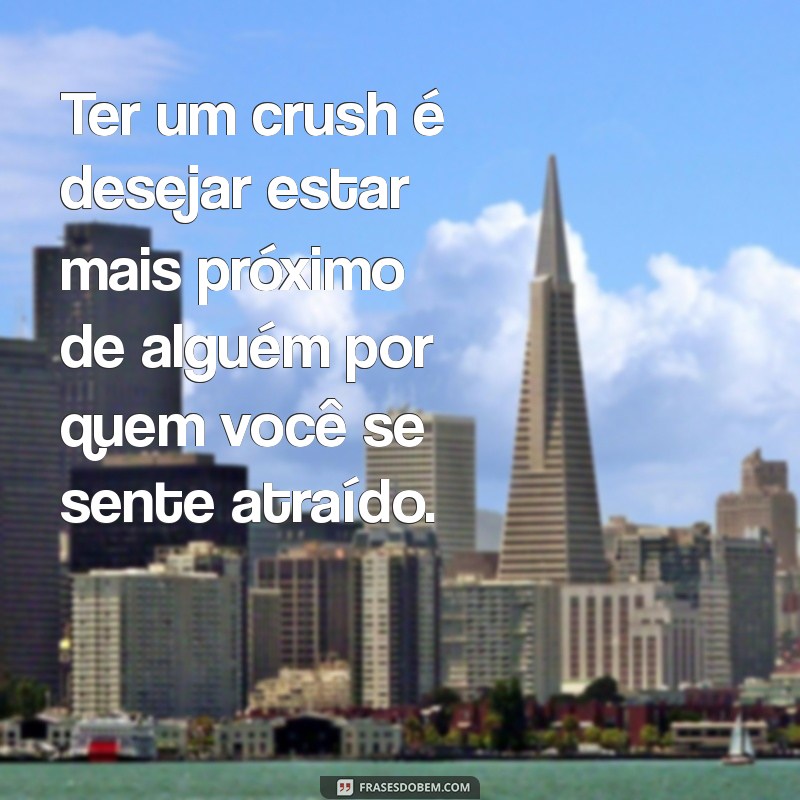 O que Significa Crush em Inglês: Entenda o Termo Popular 