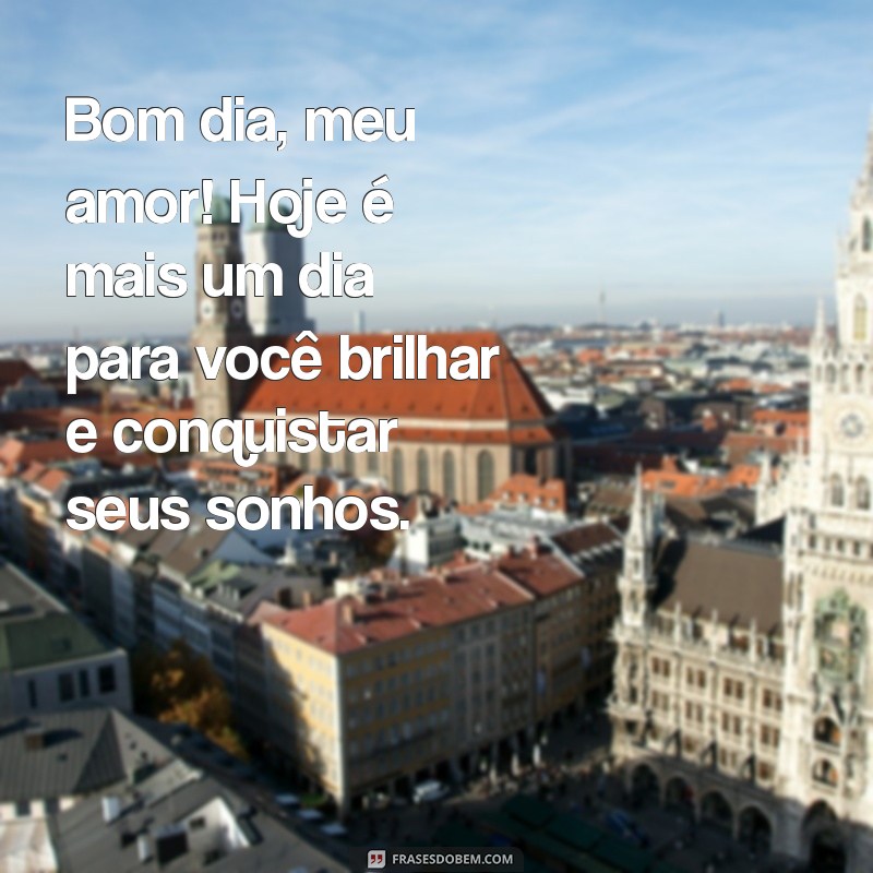 Bom Dia, Minha Princesa: Frases Inspiradoras para Começar o Dia com Amor 