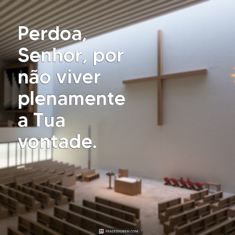 Frases Inspiradoras de Perdão a Deus: Reflexões para a Alma 