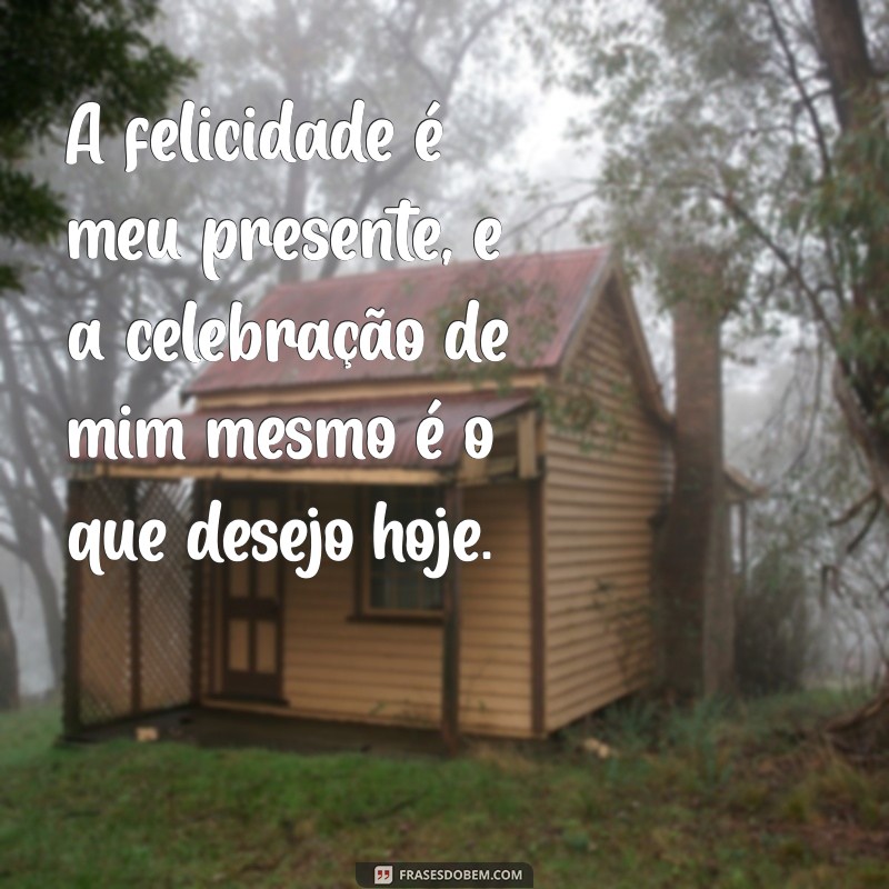 Frases Inspiradoras de Aniversário para Celebrar a Si Mesmo 