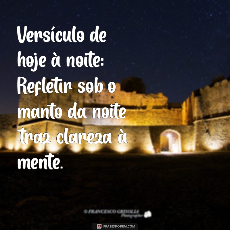 Versículo de Hoje à Noite: Inspiração e Reflexão Diária 