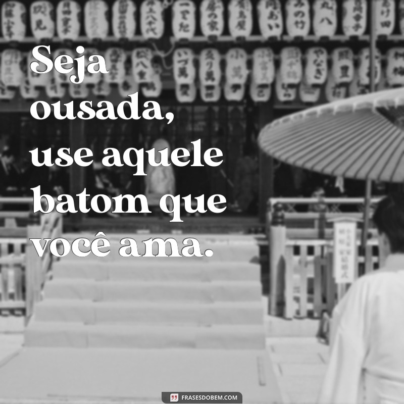 Frases Inspiradoras sobre Batom: Beleza e Autoexpressão em Palavras 