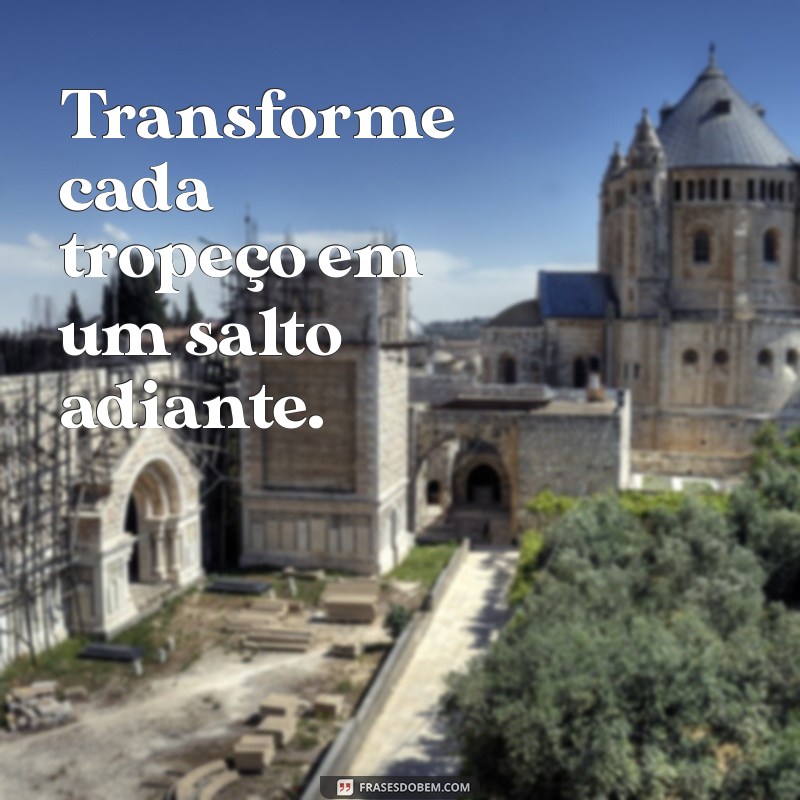 Frases Inspiradoras para Seguir em Frente e Superar Desafios 