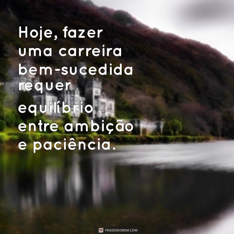 Como Construir uma Carreira Bem-Sucedida nos Dias de Hoje 