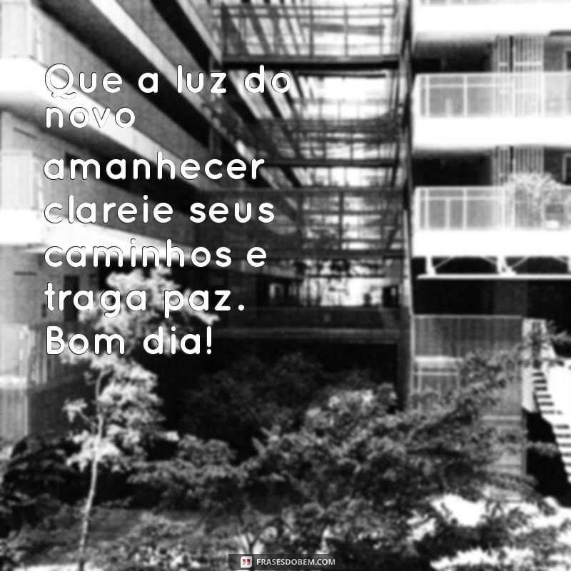 Mensagens de Bom Dia: Inspire-se com Frases Belas e Motivadoras 