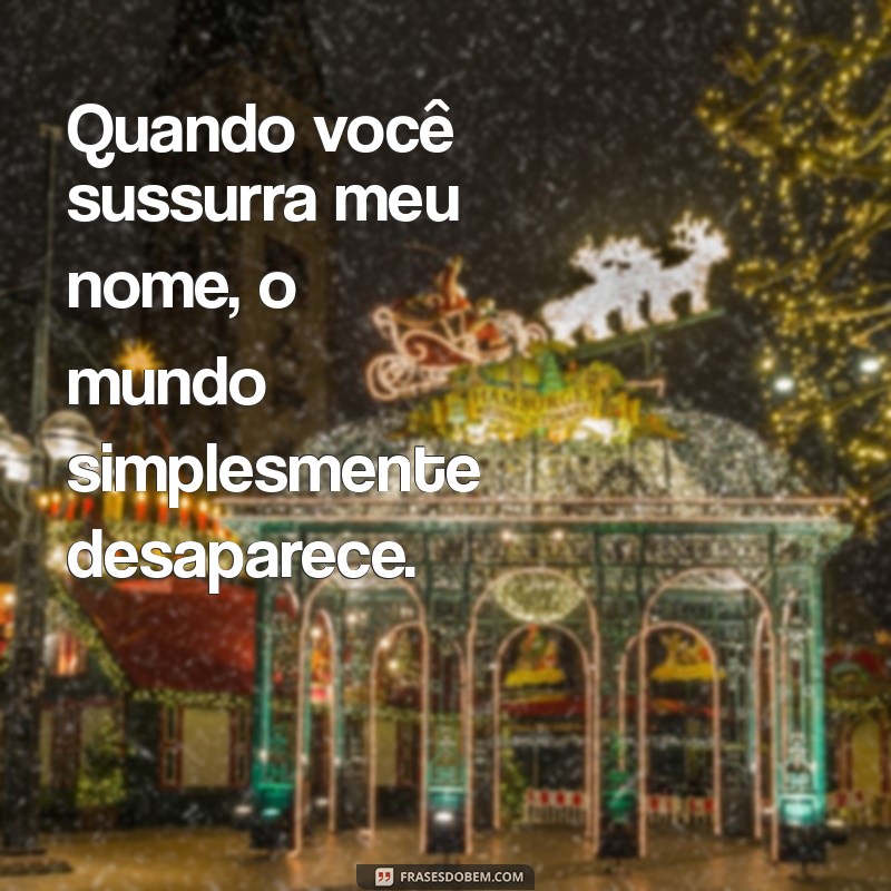 Frases Sensuais para Apimentar o Romance: Inspire-se e Seduza 