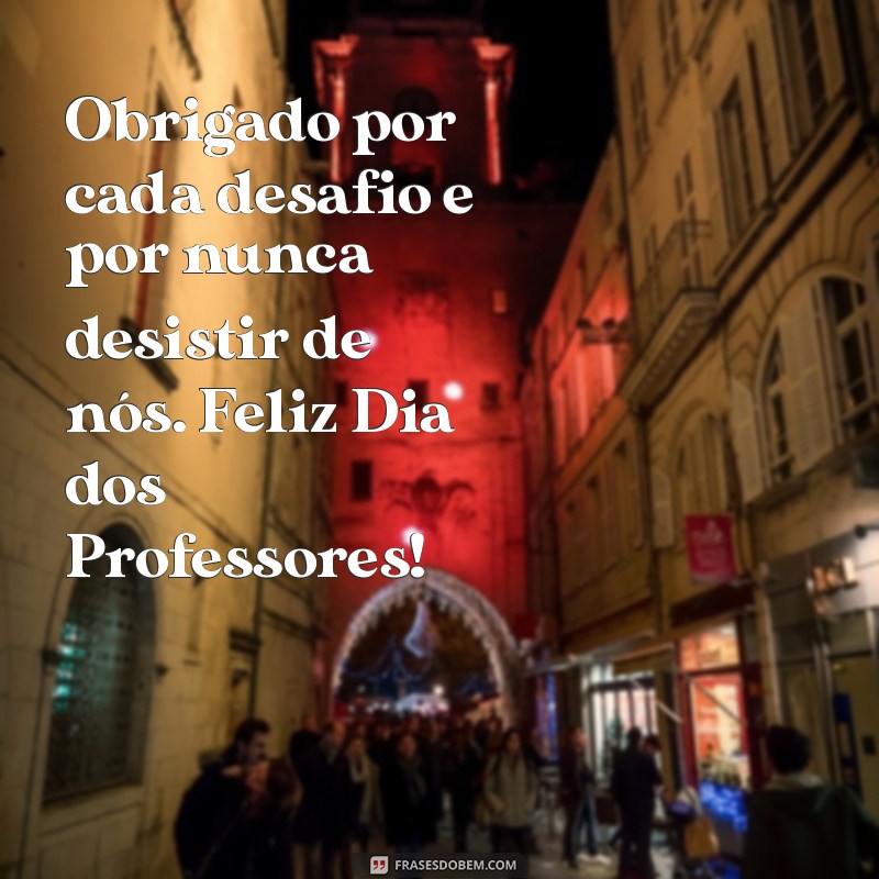 Frases Inspiradoras para Celebrar o Dia dos Professores 