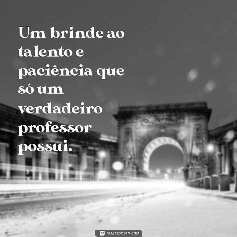 Frases Inspiradoras para Celebrar o Dia dos Professores 