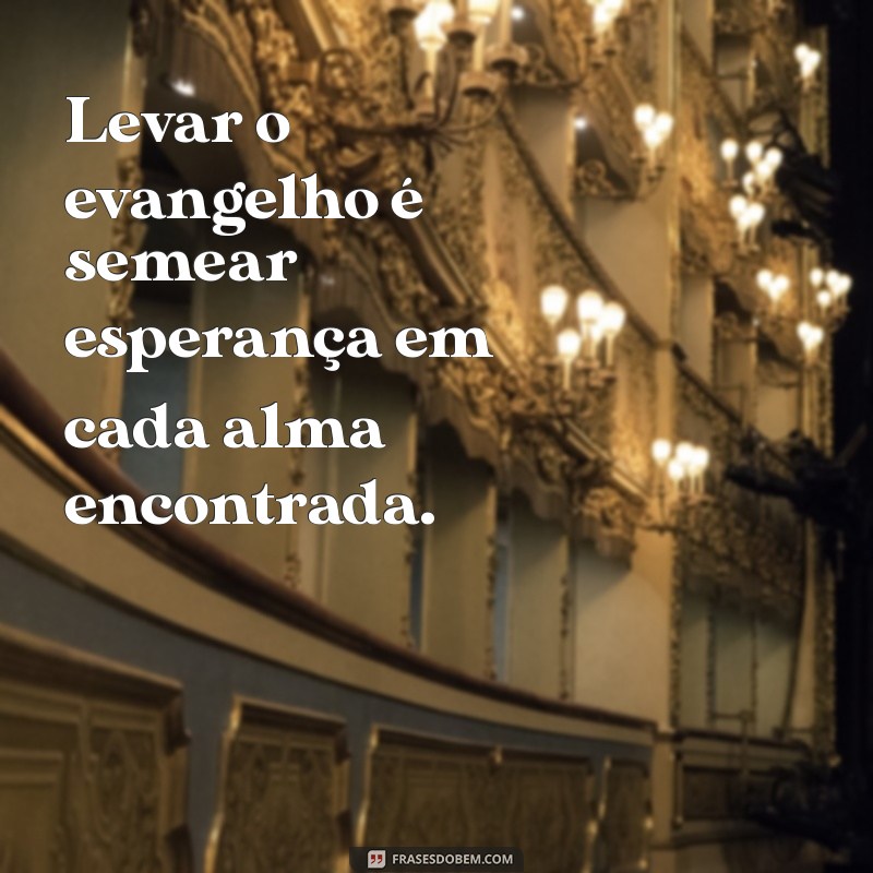 Impacto e Inspiração: Frases Poderosas sobre Missões Evangelísticas 