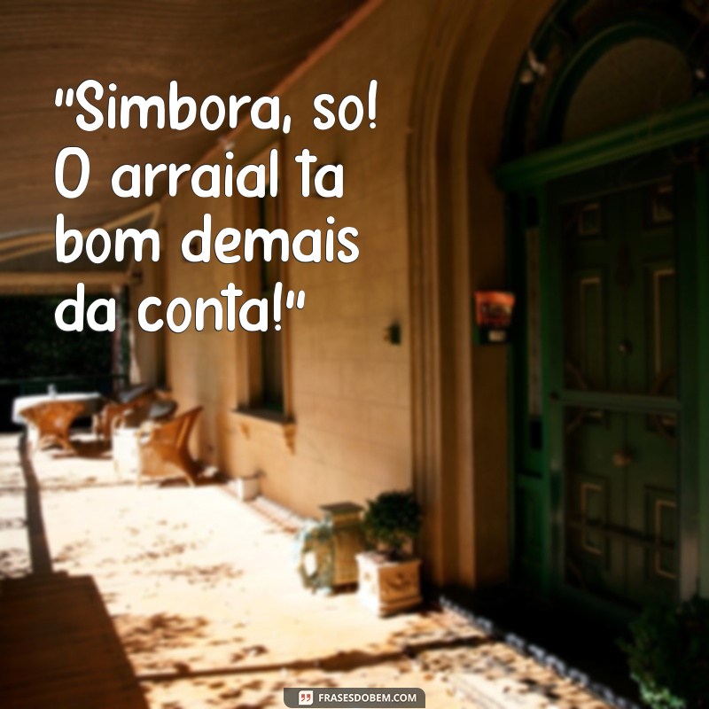 frases caipiras de festa junina 