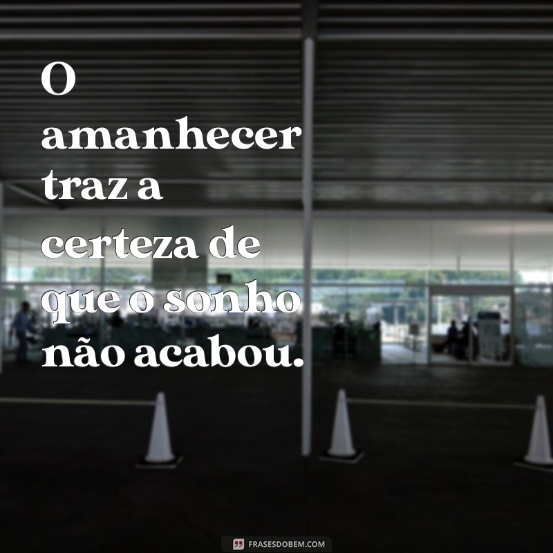 Descubra as Maravilhas de O Sonho Não Acabou: Uma Jornada Inesquecível 