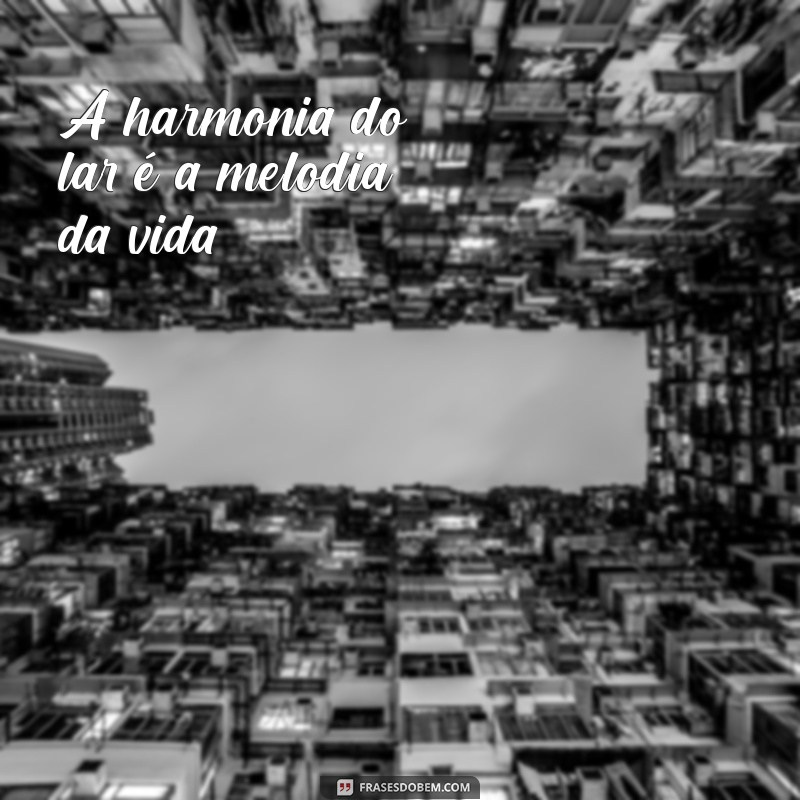 Frases Inspiradoras para Transformar Seu Lar em um Refúgio de Paz 