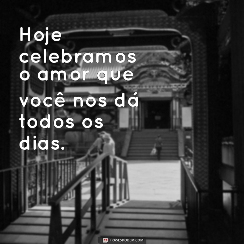 Mensagens Emocionantes para Celebrar o Dia das Mães 