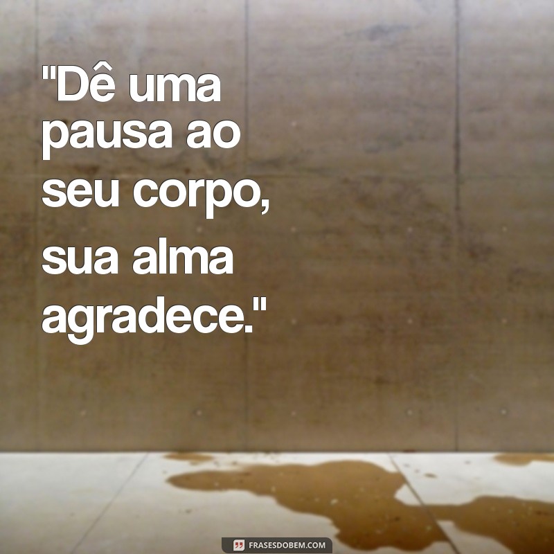 hora do descanso frases 