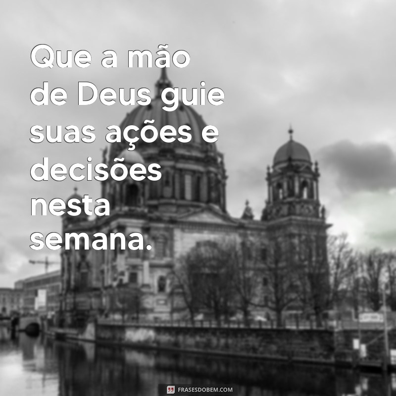 Comece Sua Semana com Deus: Inspirações e Bênçãos para Dias Felizes 