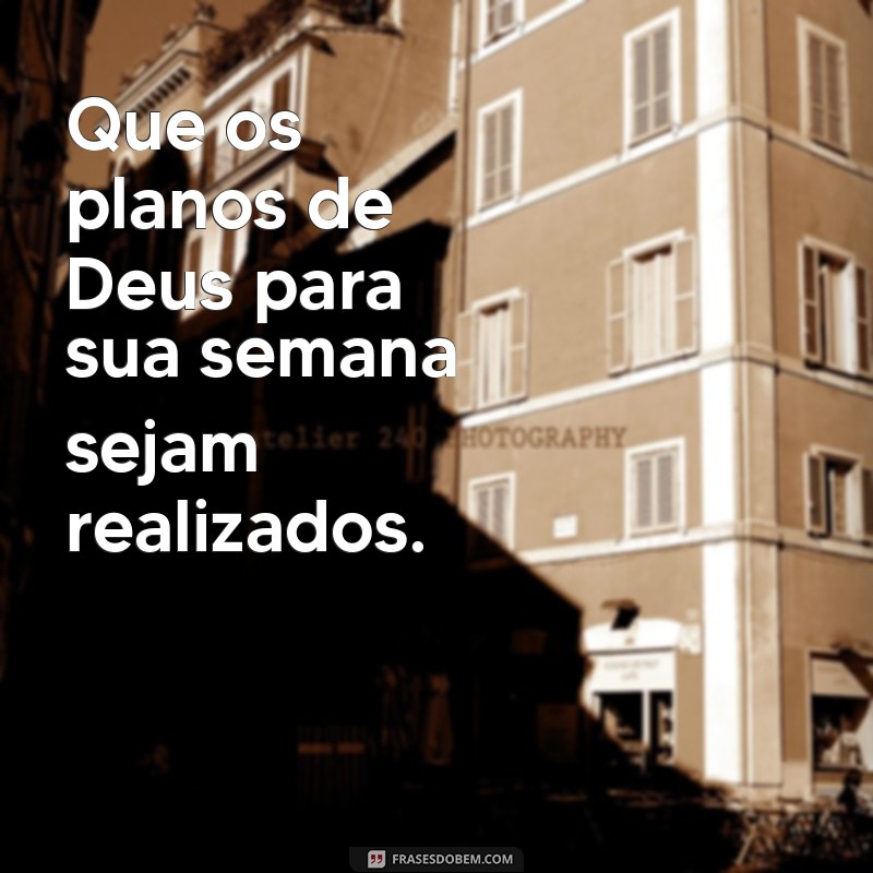 Comece Sua Semana com Deus: Inspirações e Bênçãos para Dias Felizes 