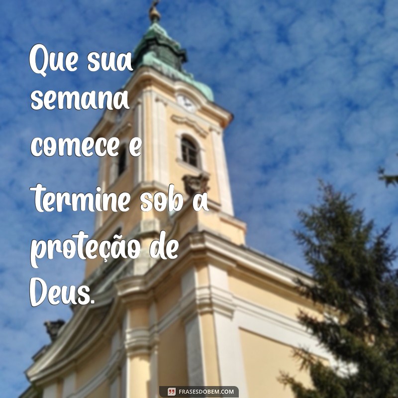 Comece Sua Semana com Deus: Inspirações e Bênçãos para Dias Felizes 