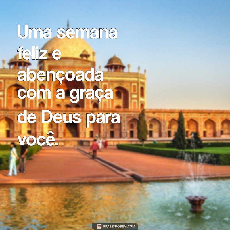 Comece Sua Semana com Deus: Inspirações e Bênçãos para Dias Felizes 