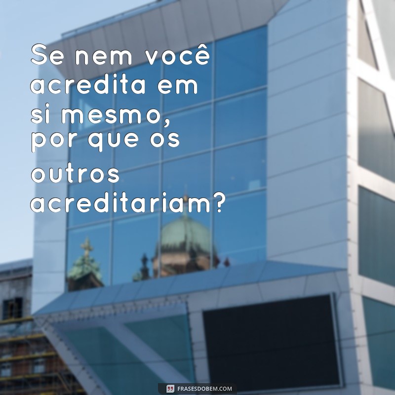 Descubra como superar a desmotivação com estas poderosas frases 